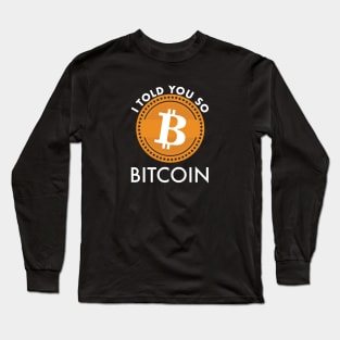 I Told you so Bitcoin Long Sleeve T-Shirt